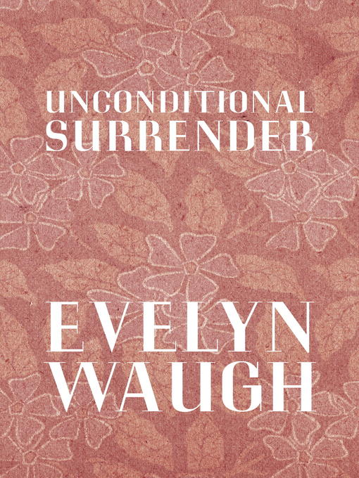 Title details for Unconditional Surrender by Evelyn Waugh - Available